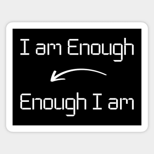 I am Enough T-Shirt mug apparel hoodie tote gift sticker pillow art pin Sticker